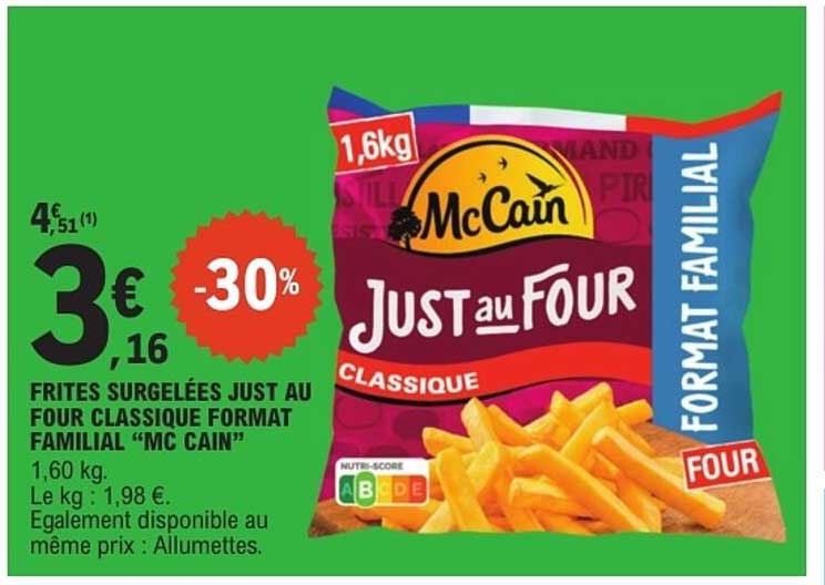 FRITES SURGELÉES JUST AU FOUR CLASSIQUE FORMAT FAMILIAL "MC CAIN"