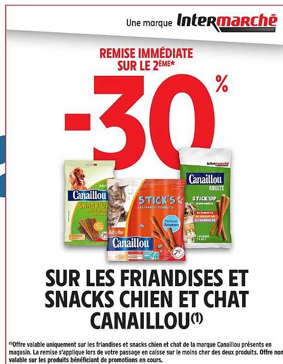 REMISE IMMÉDIATE SUR LE 2ÈME* -30% SUR LES FRIANDISES ET SNACKS CHIEN ET CHAT CANAILLOU