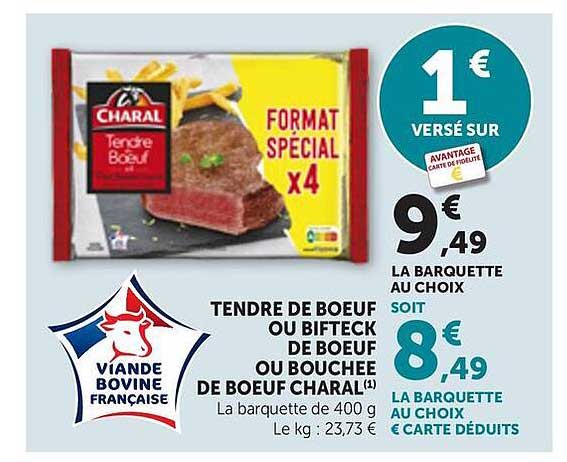 TENDRE DE BOEUF OU BIFTECK DE BOEUF OU BOUCHEE DE BOEUF CHARAL