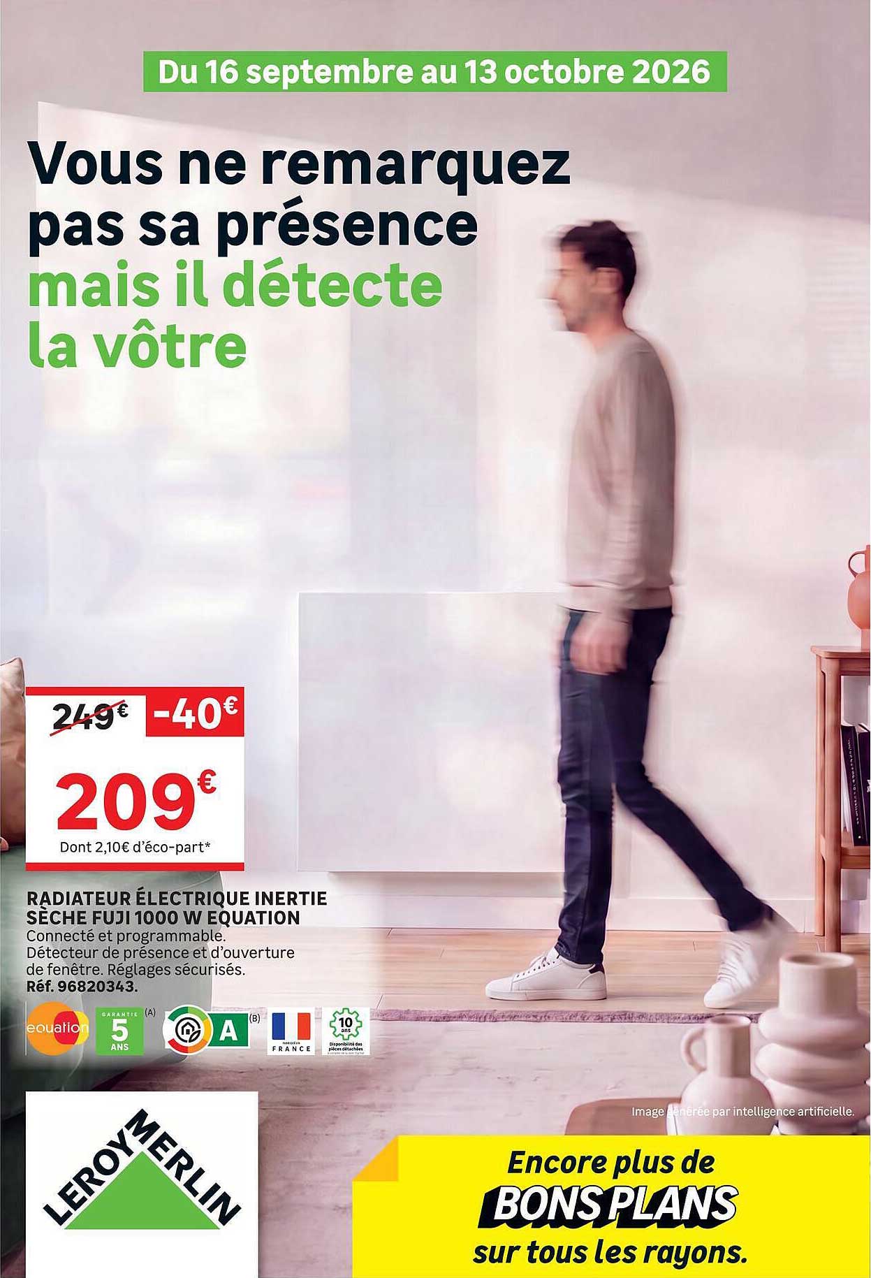 Vous ne remarquez pas sa présence mais il détecte la vôtre