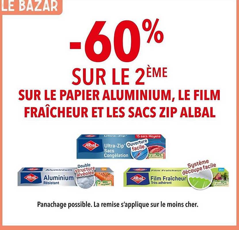 -60% SUR LE 2ÈME SUR LE PAPIER ALUMINIUM, LE FILM FRAÎCHEUR ET LES SACS ZIP ALBAL