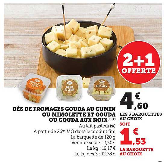 DÉS DE FROMAGES GOUDA AU CUMIN OU MIMOLETTE ET GOUDA OU GOUDA AUX NOIX