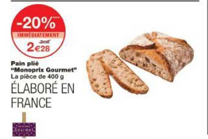 Pain plié "Monoprix Gourmet"