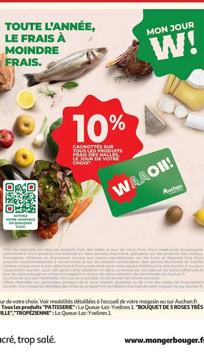 10% CAGNOTTÉS SUR TOUS LES PRODUITS FRAIS DES HALLES, LE JOUR DE VOTRE CHOIX*