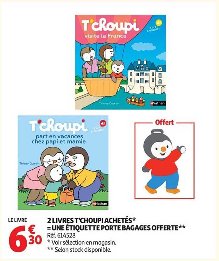 2 LIVRES T'CHOUPI ACHETÉS* = UNE ÉTIQUETTE PORTE BAGAGES OFFERTE**