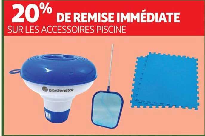 20% DE REMISE IMMÉDIATE SUR LES ACCESSOIRES PISCINE