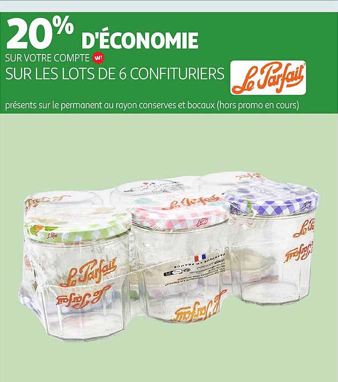 20% D'ÉCONOMIE SUR VOTRE COMPTE W SUR LES LOTS DE 6 CONFITURIERS Le Parfait