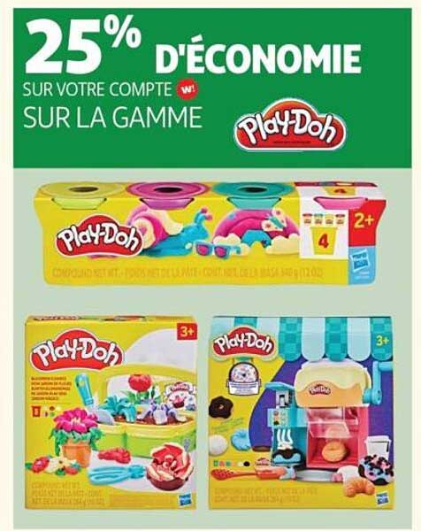 25% D’ÉCONOMIE SUR VOTRE COMPTE w! SUR LA GAMME Play-Doh