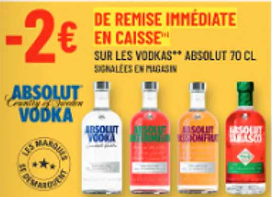 -2€ DE REMISE IMMÉDIATE EN CAISSE* SUR LES VODKAS** ABSOLUT 70 CL SÉLECTIONNÉES EN MAGASIN