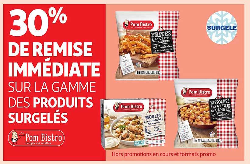 30% DE REMISE IMMÉDIATE SUR LA GAMME DES PRODUITS SURGELÉS