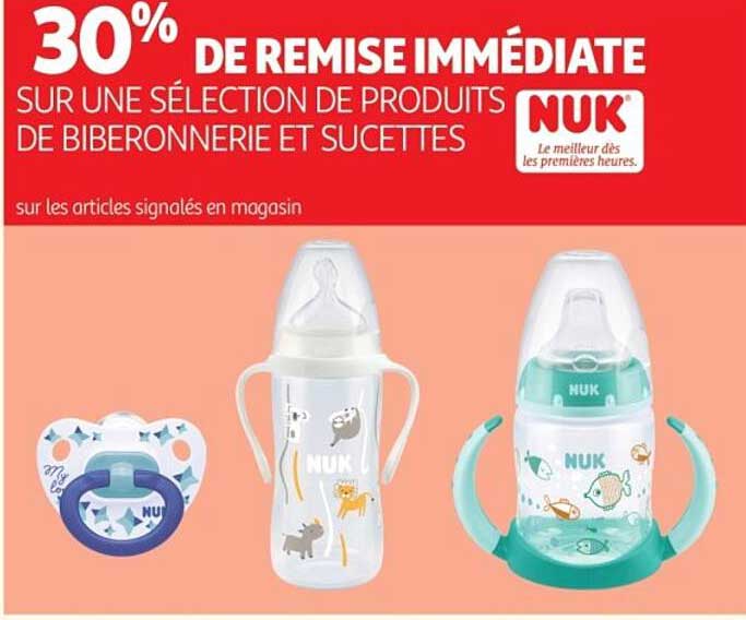 30% DE REMISE IMMÉDIATE SUR UNE SÉLECTION DE PRODUITS DE BIBERONNERIE ET SUCETTES