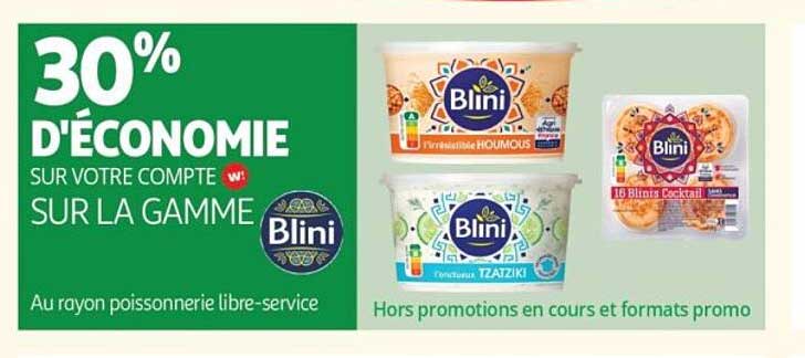 30% D'ÉCONOMIE SUR VOTRE COMPTE w SUR LA GAMME Blini