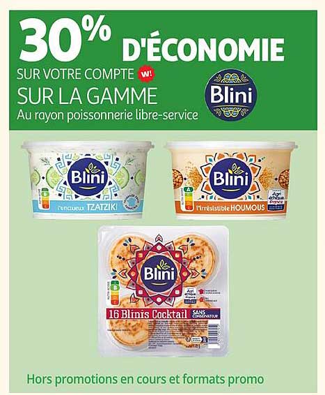 30% D'ÉCONOMIE SUR VOTRE COMPTE WI SUR LA GAMME Blini Au rayon poissonnerie libre-service