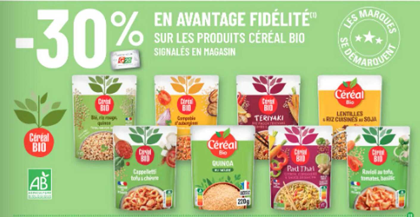 -30% EN AVANTAGE FIDÉLITÉ(*) SUR LES PRODUITS CÉRÉAL BIO SIGNALÉS EN MAGASIN