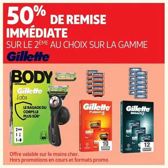 50% DE REMISE IMMÉDIATE SUR LE 2ÈME AU CHOIX SUR LA GAMME Gillette