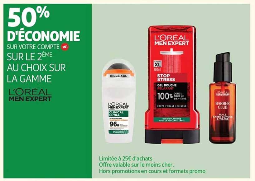 50% D'ÉCONOMIE SUR VOTRE COMPTE SUR LE 2ÈME AU CHOIX SUR LA GAMME L'ORÉAL MEN EXPERT