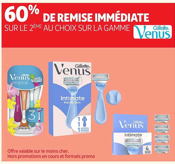 60% DE REMISE IMMÉDIATE SUR LE 2ÈME AU CHOIX SUR LA GAMME Gillette Venus