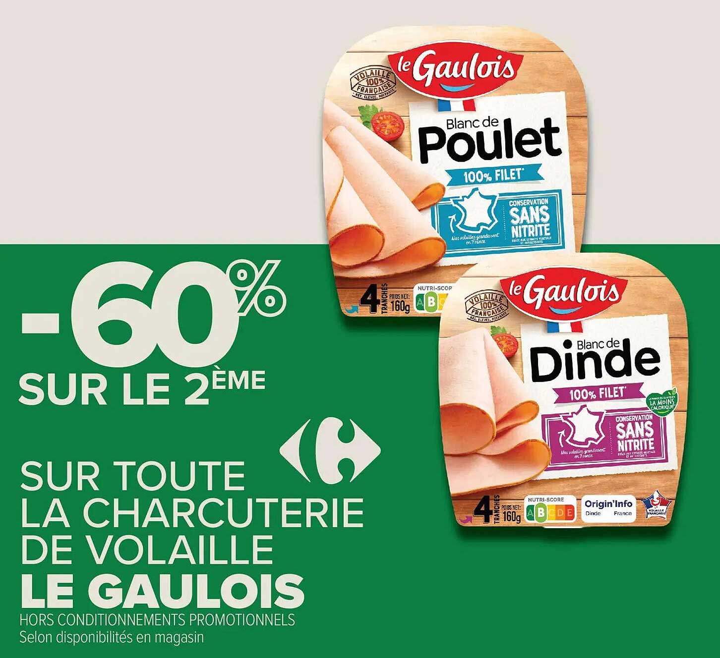-60% SUR LE 2ÈME SUR TOUTE LA CHARCUTERIE DE VOLAILLE LE GAULOIS