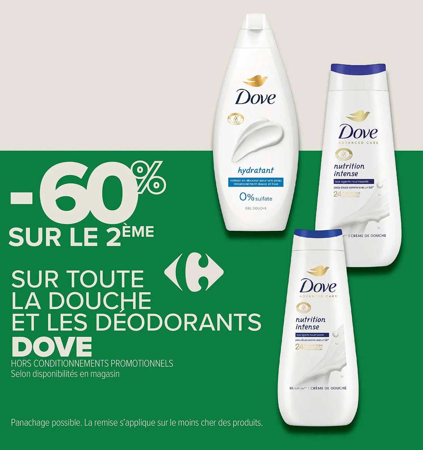 -60% SUR LE 2ÈME SUR TOUTE LA DOUCHE ET LES DÉODORANTS DOVE