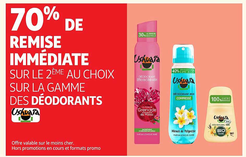 70% DE REMISE IMMÉDIATE SUR LE 2ÈME AU CHOIX SUR LA GAMME DES DÉODORANTS Ushuaïa
