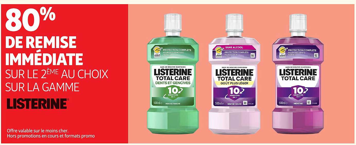 80% DE REMISE IMMÉDIATE SUR LE 2ÈME AU CHOIX SUR LA GAMME LISTERINE