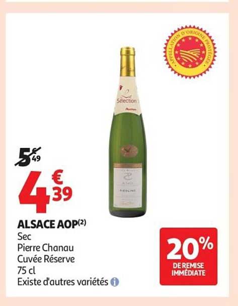 ALSACE AOP(2) Sec Pierre Chanau Cuvée Réserve 75 cl Existe d'autres variétés