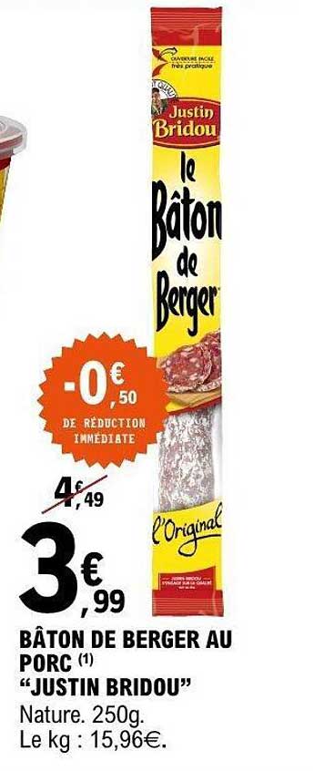 BÂTON DE BERGER AU PORC "JUSTIN BRIDOU" Nature. 250g. Le kg : 15,96€.