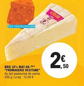 BRIE 32% MAT.GR. (R%) "FROMAGERIE OCCITANE"