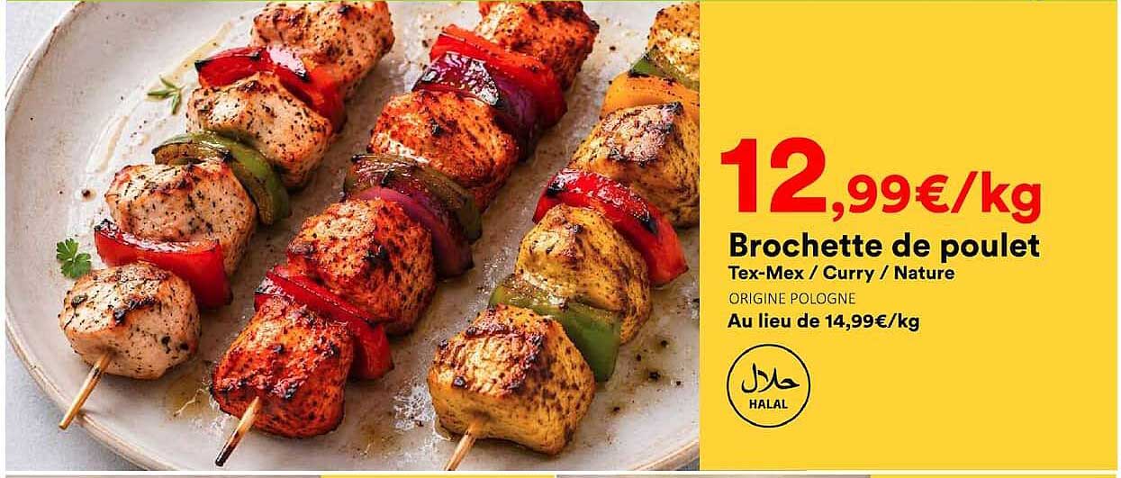 Brochette de poulet Tex-Mex / Curry / Nature