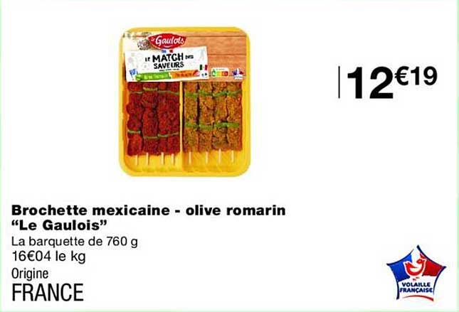 Brochette mexicaine - olive romarin “Le Gaulois”