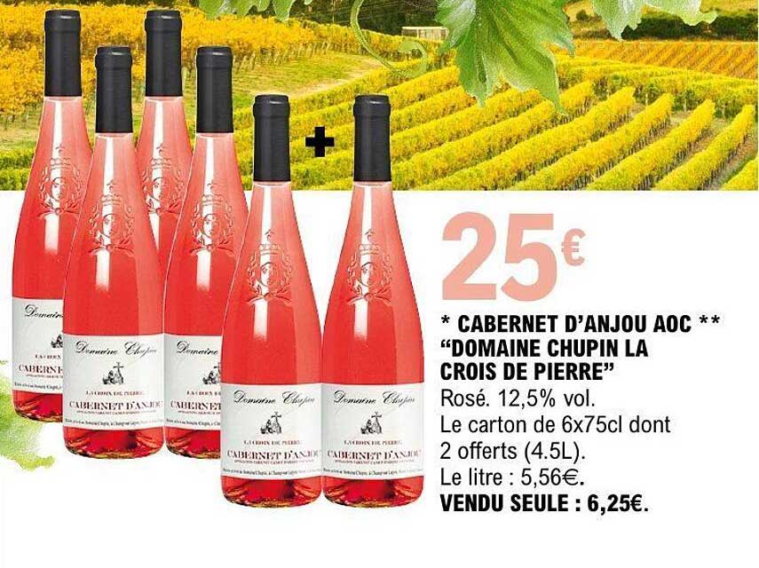 * CABERNET D’ANJOU AOC ** "DOMAINE CHUPIN LA CROIS DE PIERRE"