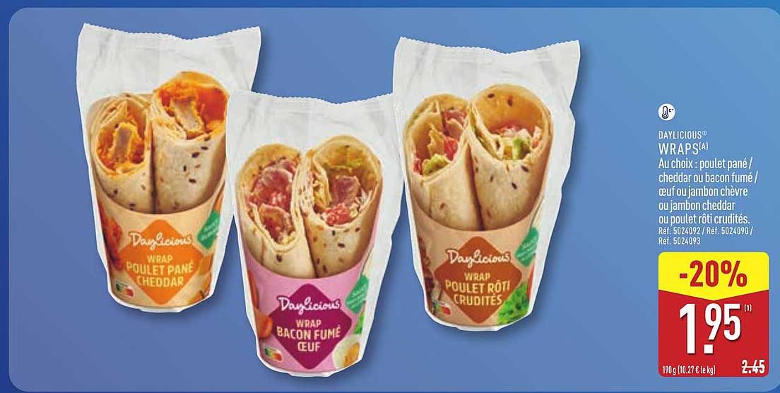 DAYLICIOUS® WRAPS(A) Au choix : poulet pané / cheddar ou bacon fumé / œuf ou jambon chèvre ou jambon cheddar ou poulet rôti crudités.