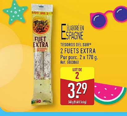 Élaboré en Espagne
TESOROS DEL SUR®
2 FUETS EXTRA
Pur porc. 2 x 170 g.
Réf. 5003860