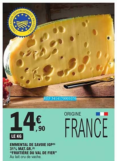 EMMENTAL DE SAVOIE IGP® 31% MAT.GR. "FRUITIERE DU VAL DE FIER" Au lait cru de vache.