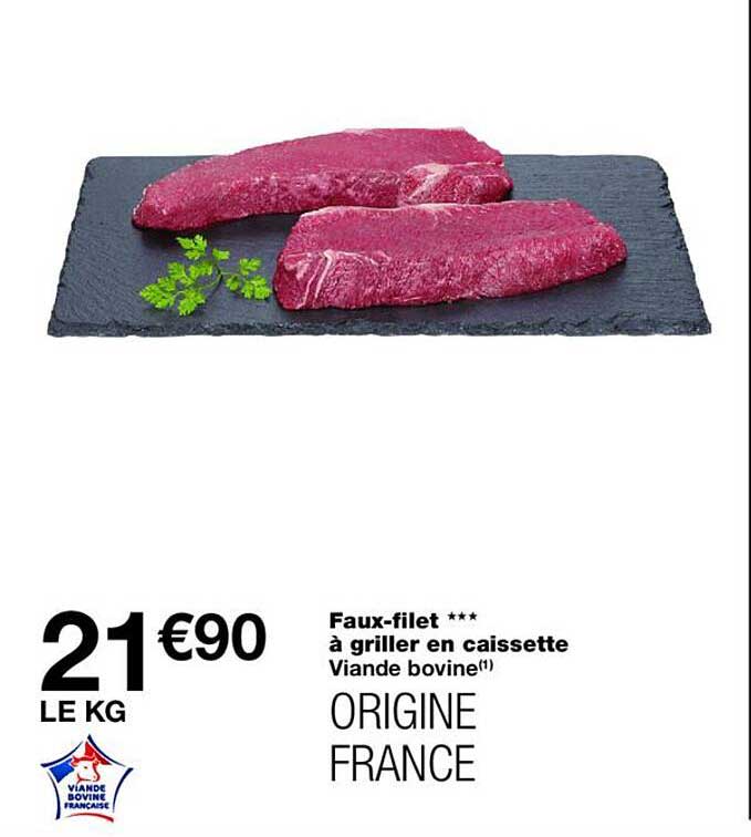 Faux-filet *** à griller en caissette Viande bovine(1) ORIGINE FRANCE