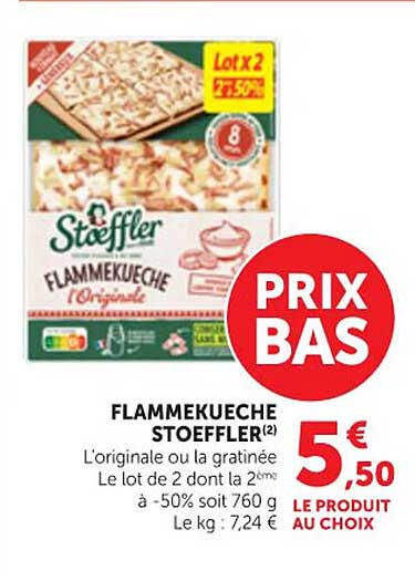 FLAMMEKUECHE STOEFFLER(2) L'originale ou la gratinée Le lot de 2 dont la 2ème à -50% soit 760 g