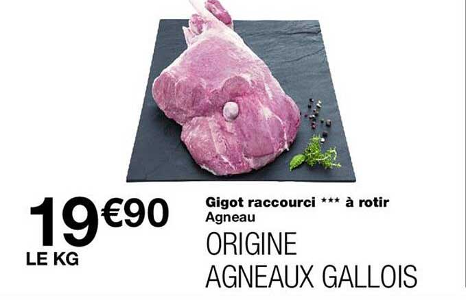 Gigot raccourci *** à rotir Agneau ORIGINE AGNEAUX GALLOIS