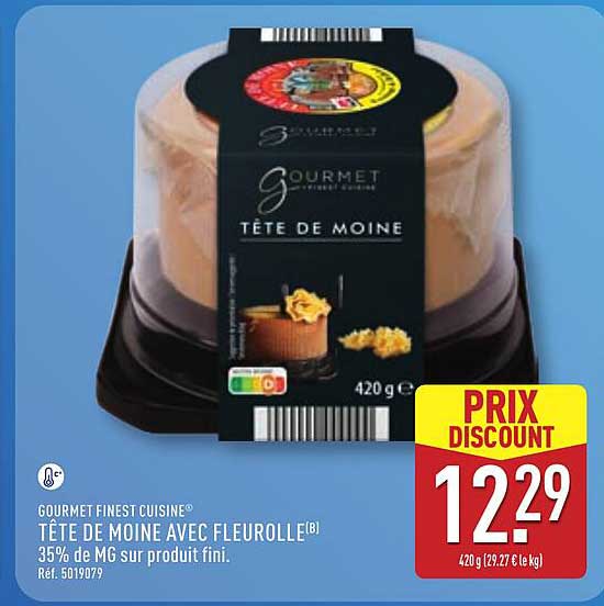 GOURMET FINEST CUISINE® TÊTE DE MOINE AVEC FLEUROLLE(B) 35% DE MG sur produit fini.