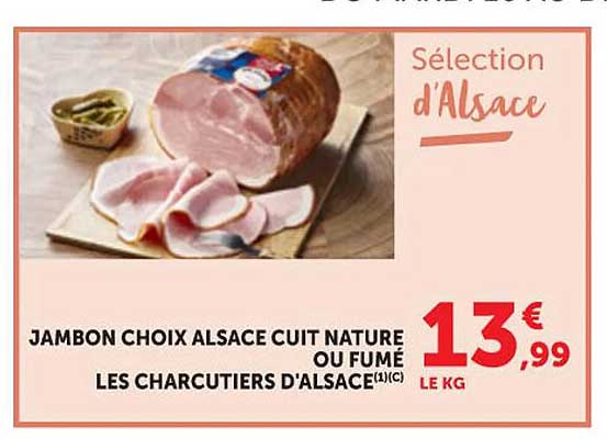 JAMBON CHOIX ALSACE CUIT NATURE OU FUME LES CHARCUTIERS D'ALSACE
