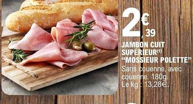 JAMBON CUIT SUPERIEUR(1) “MOSSIER POLETTE”