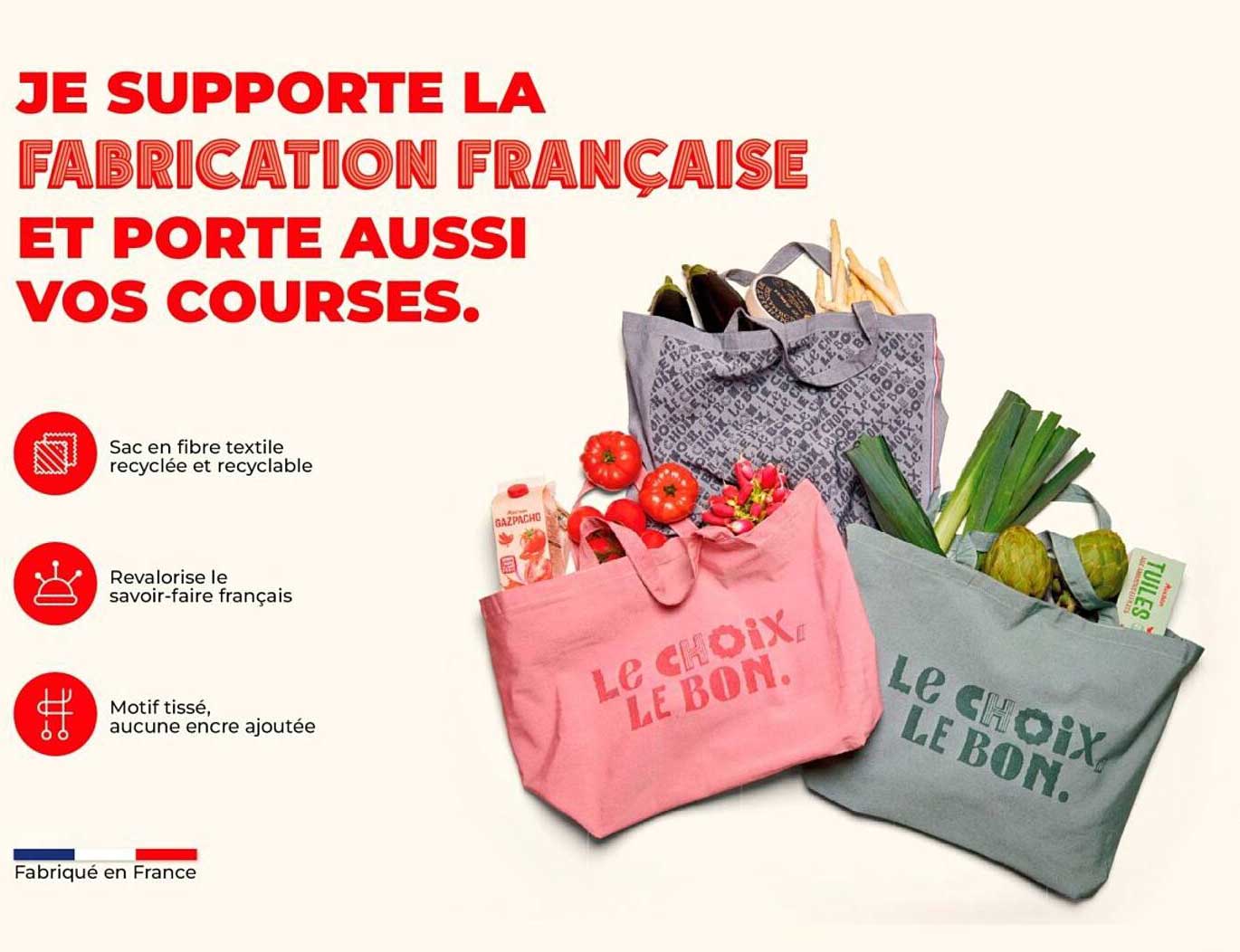 JE SUPPORTE LA FABRICATION FRANÇAISE ET PORTE AUSSI VOS COURSES.