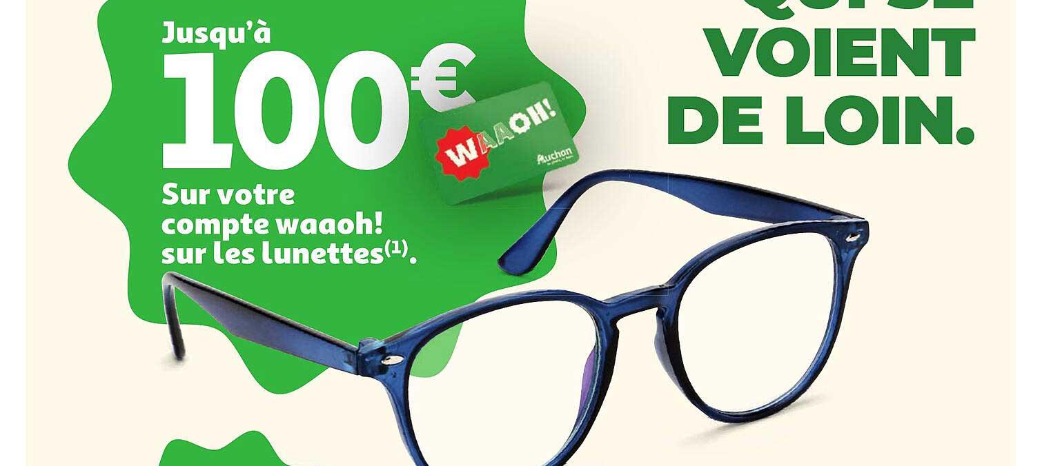 Jusqu’à 100€ Sur votre compte waaooh! sur les lunettes(1).