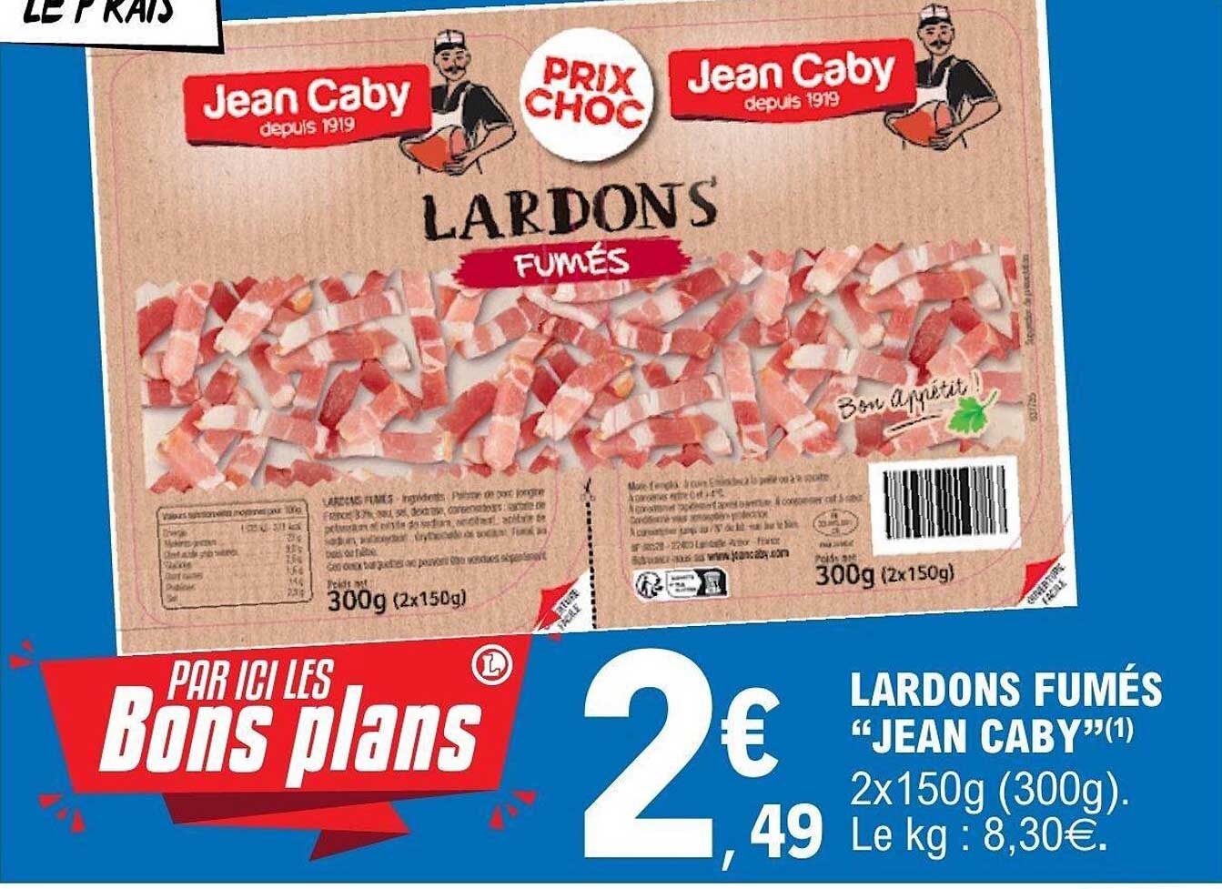 LARDONS FUMÉS "JEAN CABY"(1) 2x150g (300g). Le kg : 8,30€.