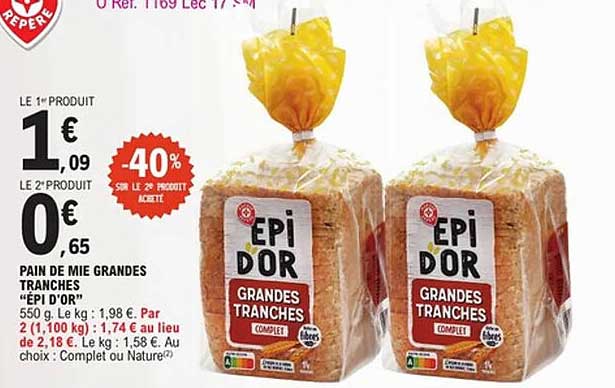 LE 1er PRODUIT 1€ 09 LE 2e PRODUIT 0€ 65 PAIN DE MIE GRANDES TRANCHES "EPI D'OR"