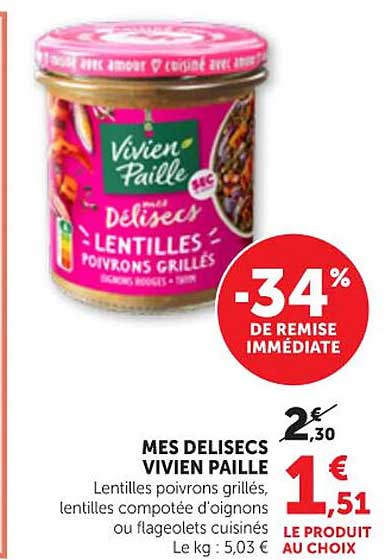 MES DELISECES VIVIEN PAILLE Lentilles poivrons grillés, lentilles compotée d'oignons ou flageolets cuisinés LE PRODUIT AU CHOIX