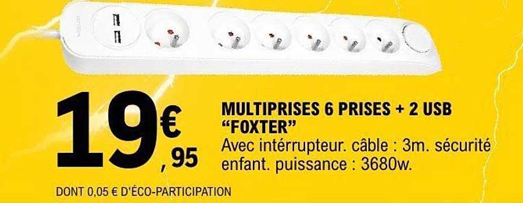MULTIPRISES 6 PRISES + 2 USB “FOXTER”