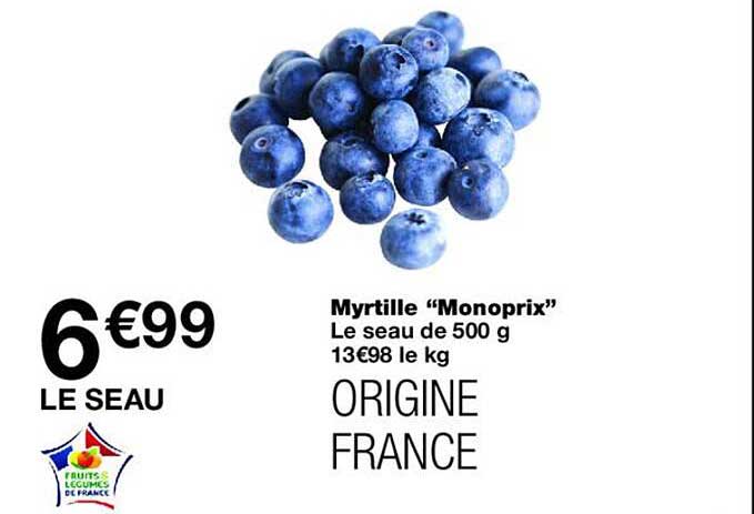 Myrtille "Monoprix" Le seau de 500 g 13€98 le kg ORIGINE FRANCE