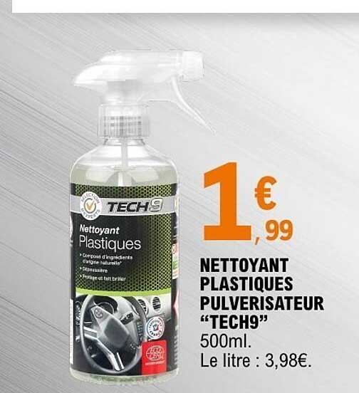 NETTOYANT PLASTIQUES PULVERISATEUR “TECH9” 500ml. Le litre : 3,98€.