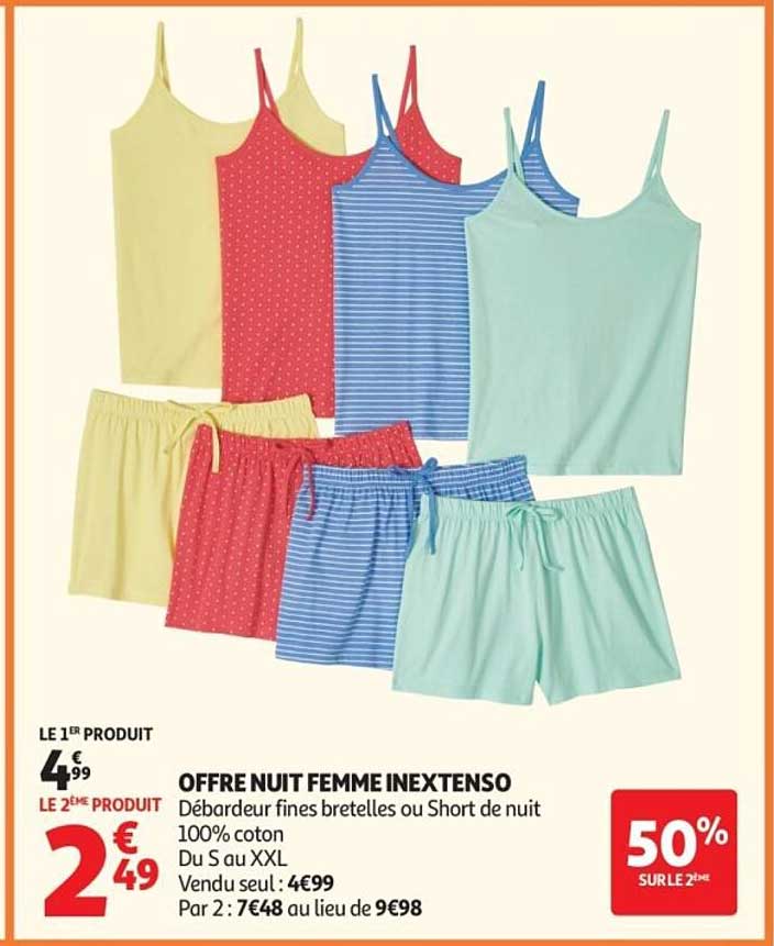 OFFRE NUIT FEMME INEXTENSO Débardeur fines bretelles ou Short de nuit 100% coton Du S au XXL Vendu seul : 4€99 Par 2 : 7€48 au lieu de 9€98