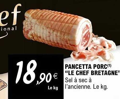 PANCETTA PORC "LE CHEF BRETAGNE" Sel à sec à l’ancienne. Le kg.